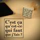 Tampon bois "c'est ça qu'est ce qui faut que j'fais ?"